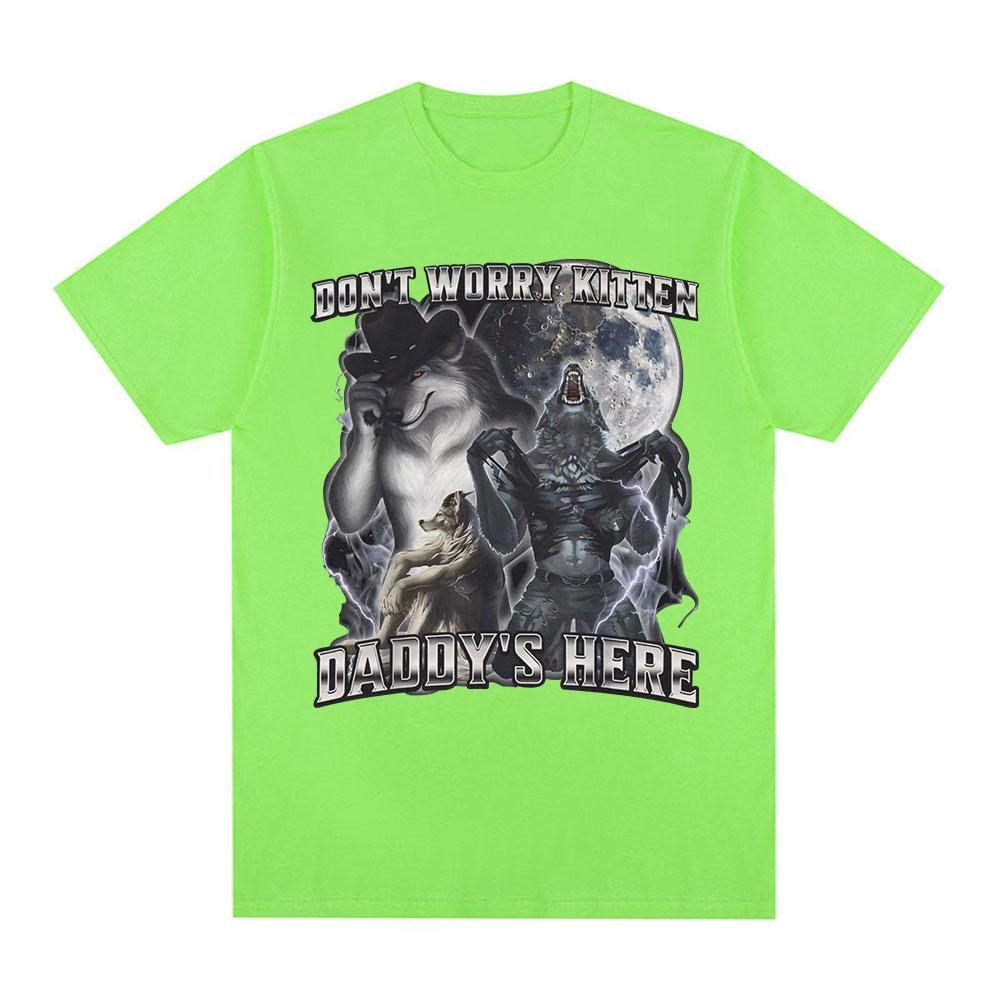 Don't Worry Kitten Daddy's Here Funny Alpha Wolf Meme T Shirts Men Casual Cotton T-shirt Vintage Short Sleeve Oversized T-shirts