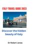 Книга Italy Travel Guide 2023 : Discover the Hidden Beauty of Italy