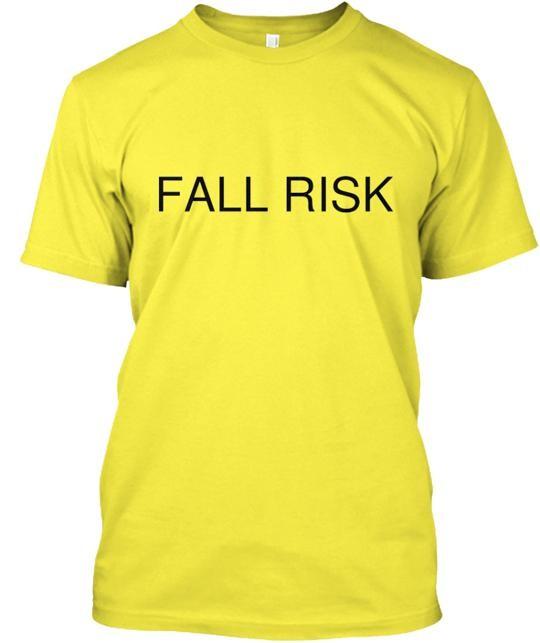 I039m A Fall RISK Tee T-Shirt Made in the USA Size S to 5XL