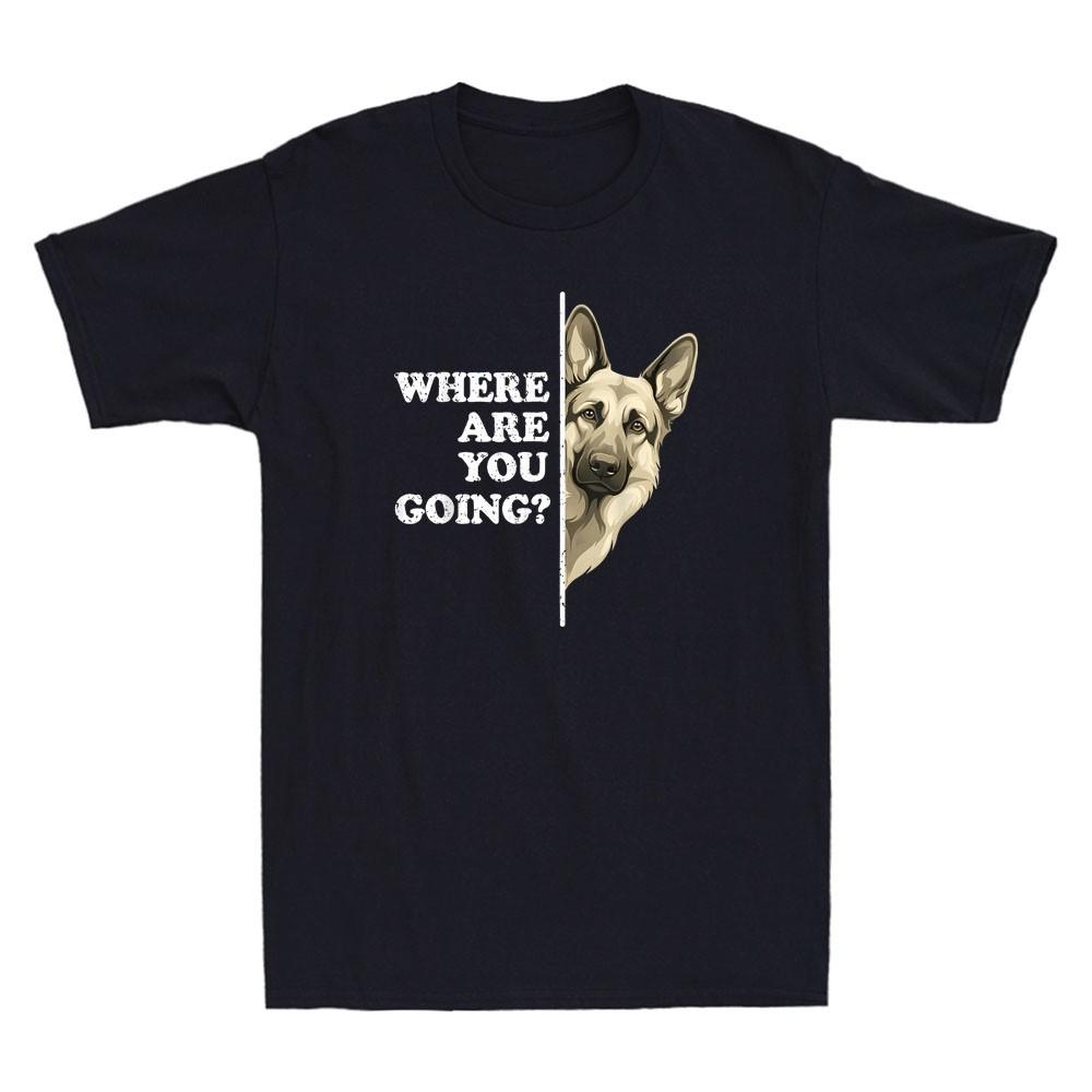 Where Are You Going Funny German Shepherd Dog Graphic Quote Retro Men's T-Shirt