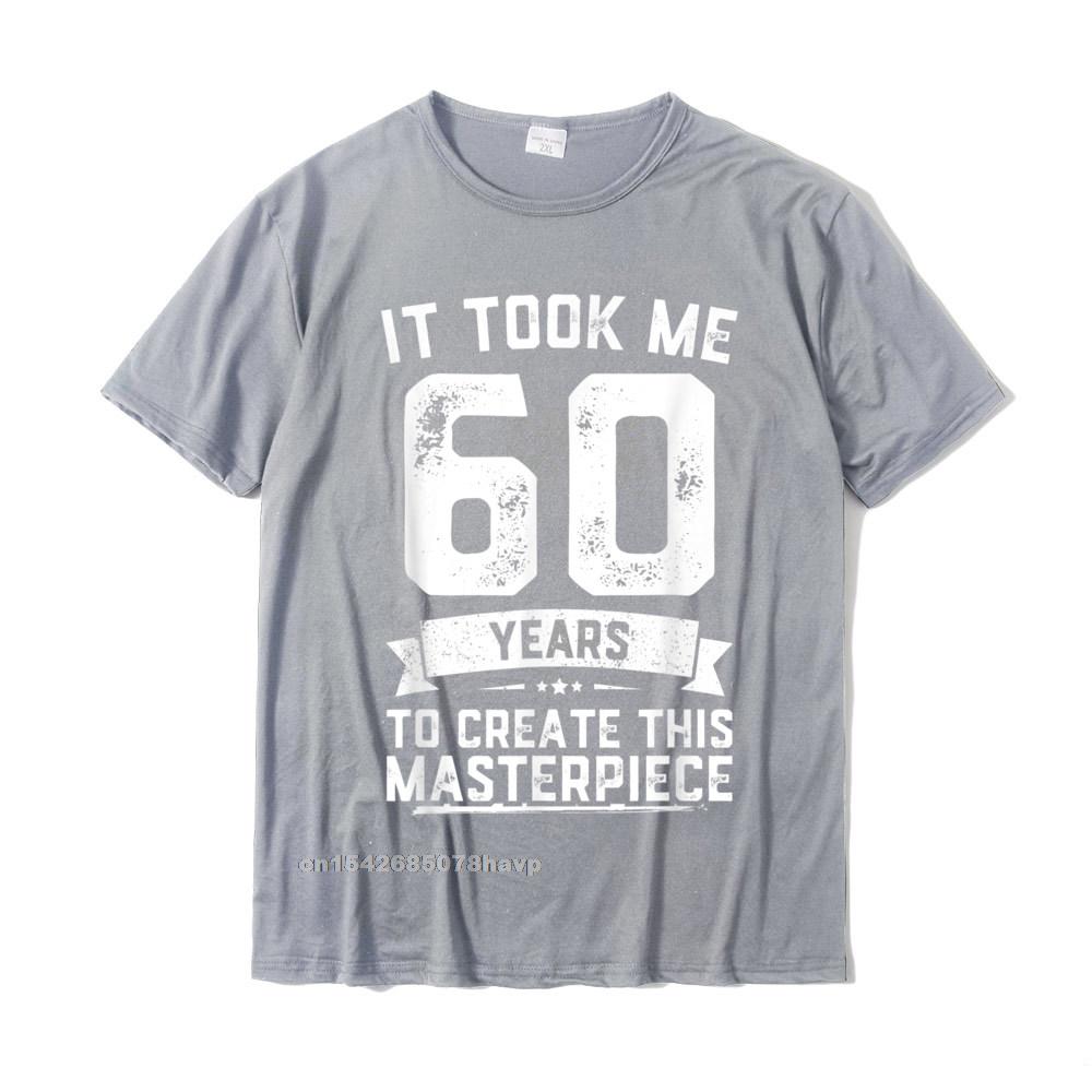 Funny 60 Years Old Joke TShirt 60th Birthday Gag Idea TShirt Top TShirts Tops Shirt Company Cotton Camisa Fitness Tight Unisex