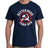 Patriotic Better Dead Than Red Anti Communist Funny Joke Unisexs Tshirtsummer Printing High Quality Cotton