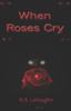 Книга When Roses Cry
