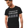 Chance of Sarcasm Today Print T Shirt Men Women Vintage Humor Streetwear Short Sleeve Crewneck Fun Ropa Hombre