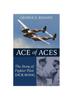 Книга Ace of Aces : The Story of Fighter Pilot Dick Bong