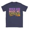 When God Made Me He Grinned And Said Thisll Be Fun Humor TShirt Summer TShirts Mens Cotton Plus Size Tees Short Sleeve Tops