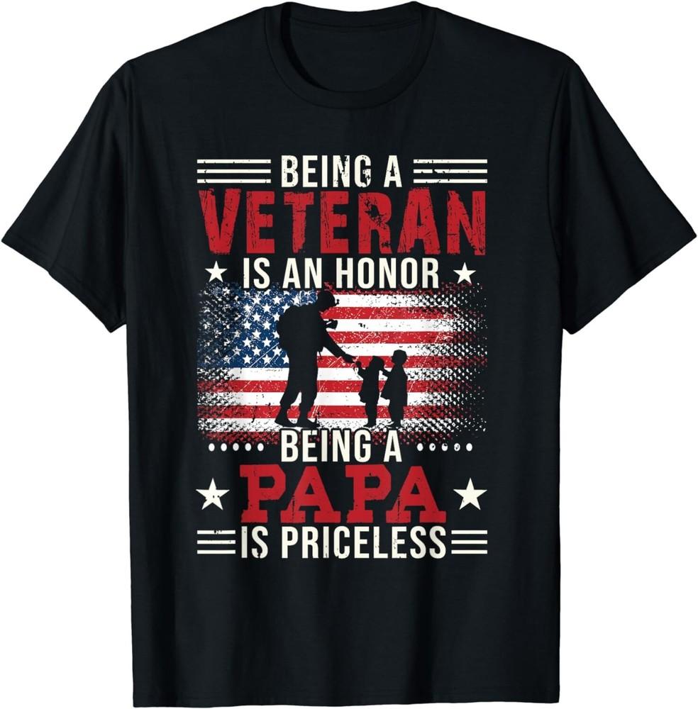 Being A Veteran Is An Honor Being Papa Is Priceless Gift Unisex T-Shirt