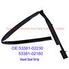Toyota Corolla ZRE18# Hood Sealing Strip (53381-02230/02160)
