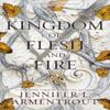 A Kingdom of Flesh and Fire by Jennifer L. Armentrout Hardback Book 9781952457470