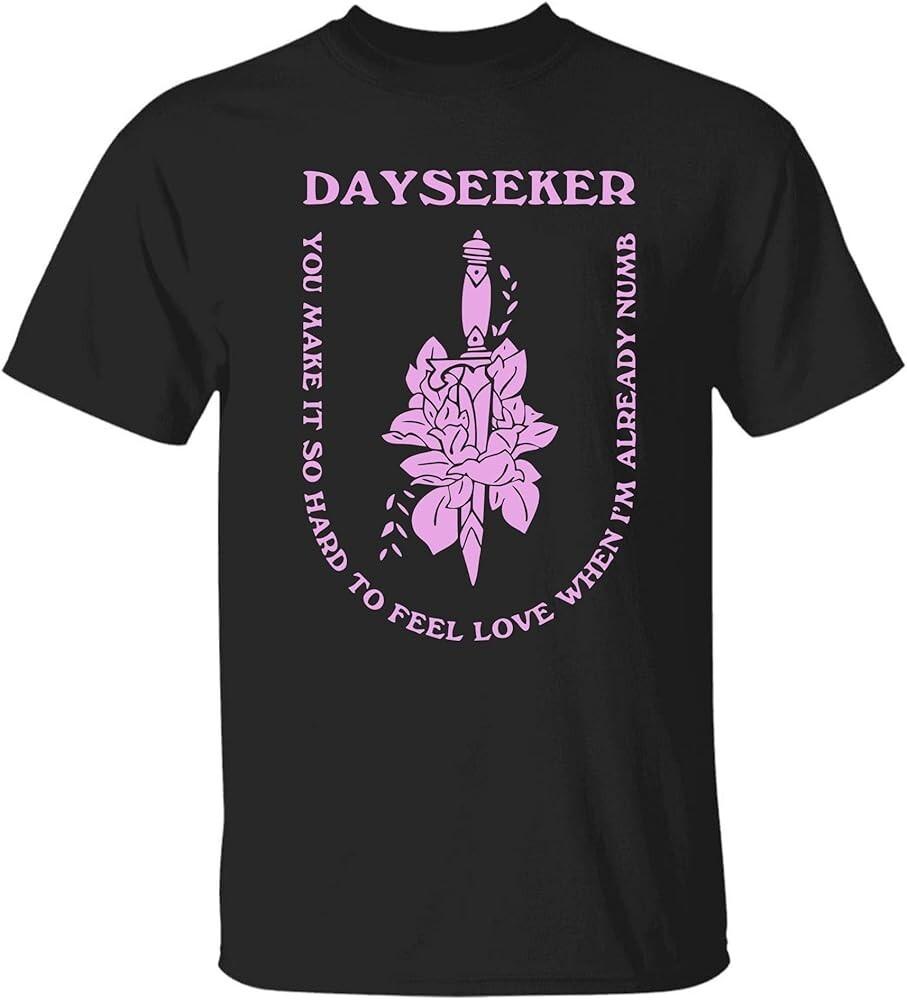 DaySeeker Merch You Make It So Hard to Feel T Shirt Black Tee
