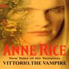 Vittorio The Vampire by Anne Rice Paperback Book 9780099271093