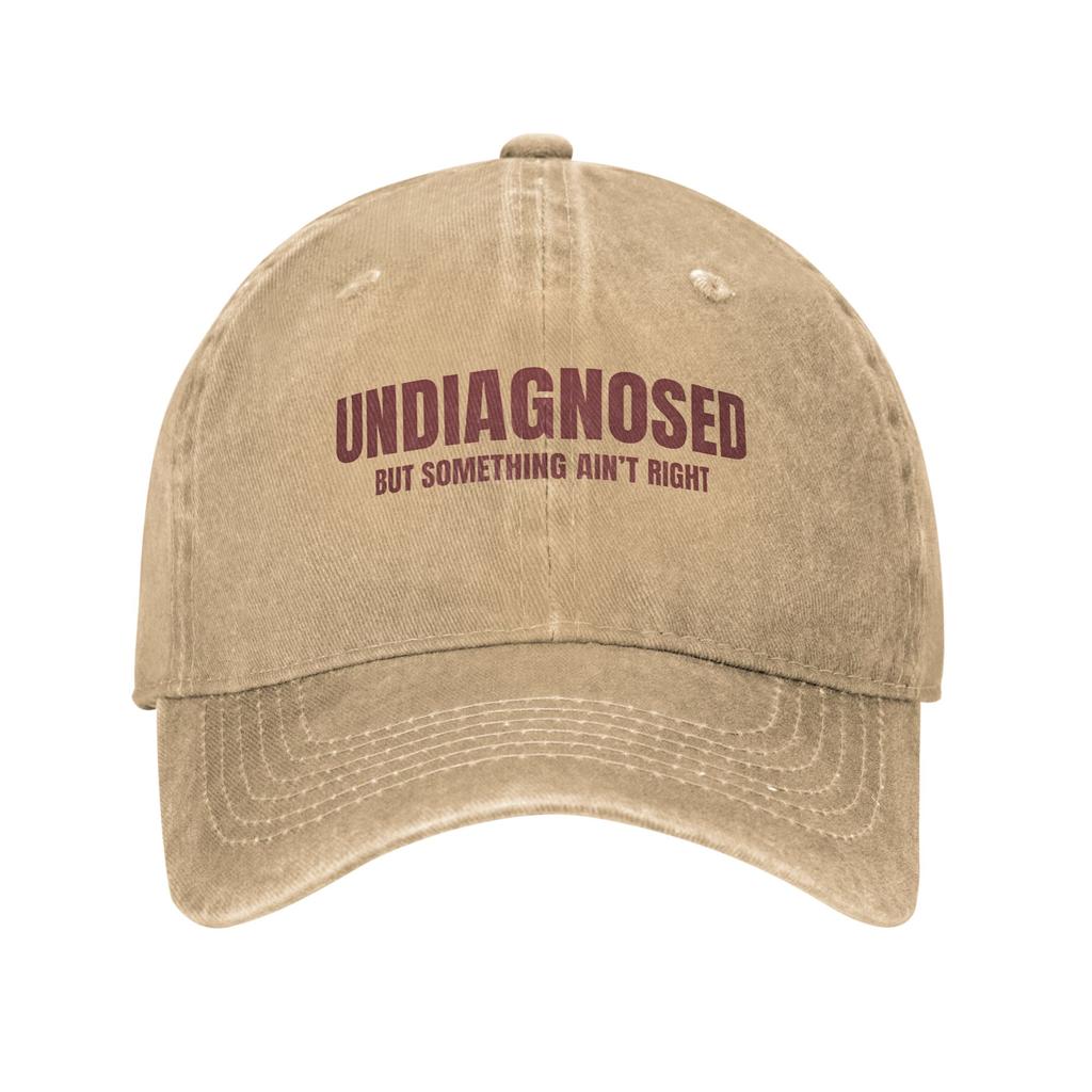 Funny Sarcastic Casual Baseball Cap For Unisex Adult Summer Undiagnosed Ain't Right Outdoor High Quality Baseball Caps