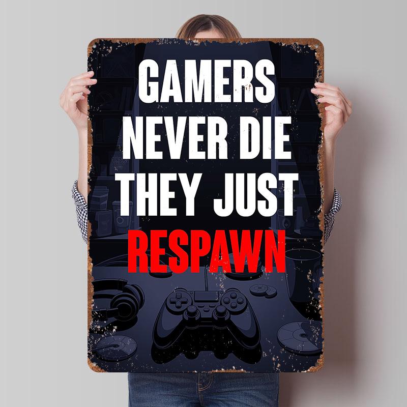 Gamers Never Die They Just Respawn Poster Customized Wall Art Vintage Metal Signs Retro Tin Plaque for Man Cave Room Ornaments