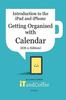 Книга Getting Organised : The Calendar App On the iPad and iPhone (iOS 11 Edition): Introduction To the iPad and iPhone Series