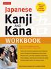 The Japanese Kanji and Kana Workbook : A Self-Study Workbook for Learning Japanese Characters Book