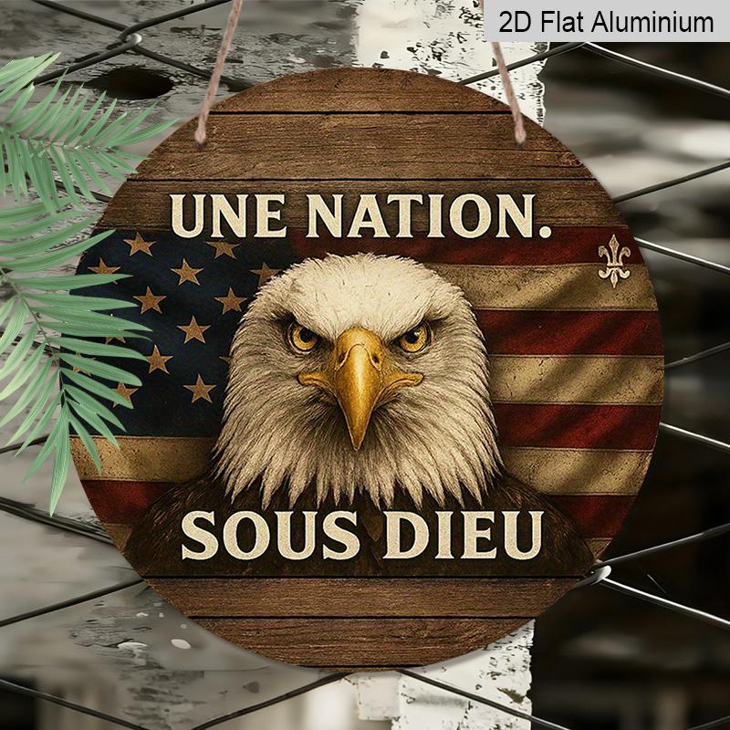 Плоский 2D, 1 шт. Круглый алюминиевый подвесной знак "Une Nation Sous Dieu", Винтажный дизайн с орлом и флагом США, Декоративный знак "Патриотизм", Идеально для 4 июля