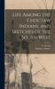 Книга Life Among the Choctaw Indians, and Sketches of the South-west
