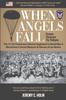 Книга When Angels Fall : From Toccoa To Tokyo: The 511th Parachute Infantry Regiment In World War II MacArthur's Secret Weapon & Heroes of Los Banos