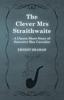 Книга The Clever Mrs Straithwaite (A Classic Short Story of Detective Max Carrados)
