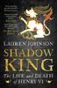Книга Shadow King : The Life and Death of Henry VI