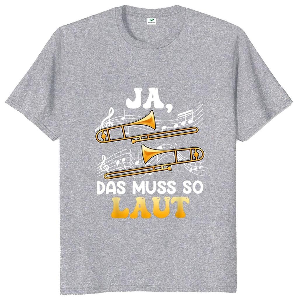 Trombone It Has To Be So Loud T Shirt Funny GerUnisex Text Music Lovres Tee Tops Casual Cotton Unisex Soft Tshirt
