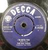 7-дюймовая пластинка BIG THREE  Im With You F11752 Decca 1963 Великобритания Рок Б/у