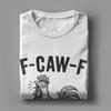 Смешные F-Caw-F Смешная Курица FCAWF Мем Футболки для Мужчин Круглый Вырез 100% Хлопок Футболка Короткий Рукав Футболка Графические Топы