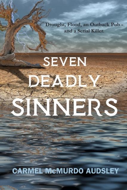 Книга Seven Deadly Sinners : Dought, Flood, an Outback Pub - and a Serial Killer