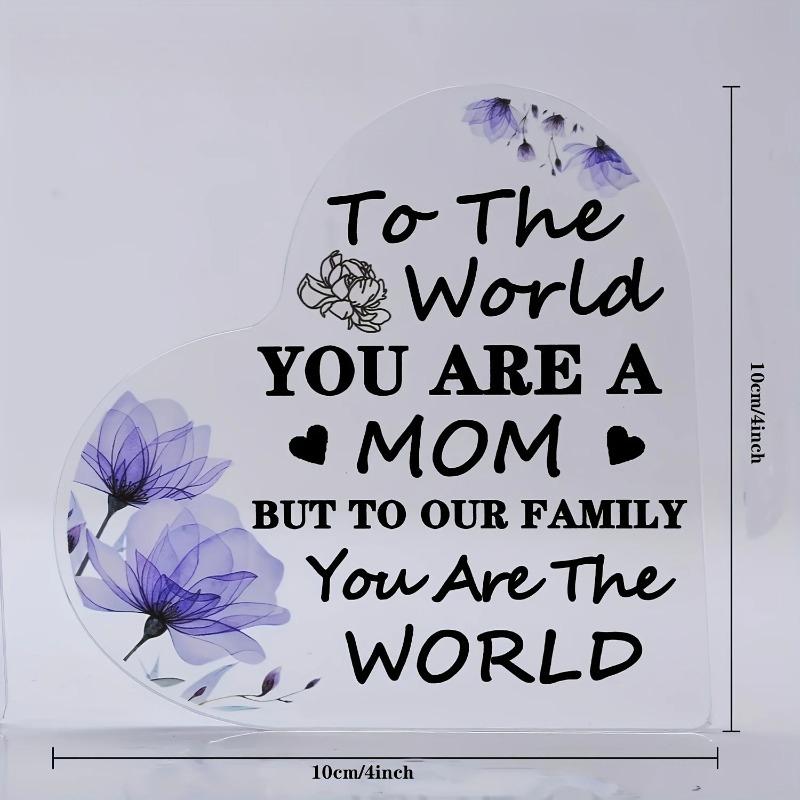 2D Flat "To The World You Are A Mom But To Our Family You Are The World" Acrylic Desktop Decoration Plaque, Home Decor Plaque Hanging Wall Art Decorat