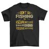 '8'' Fishing Escape Funny T-shirt - Reel In Laughs! Unisex Design, Perfect for Fi