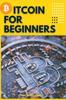 Книга Bitcoin For Beginners The Decentralized Alternative To Central Banking And The by Nick Williams - Paperback