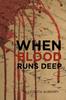 Книга When Blood Runs Deep