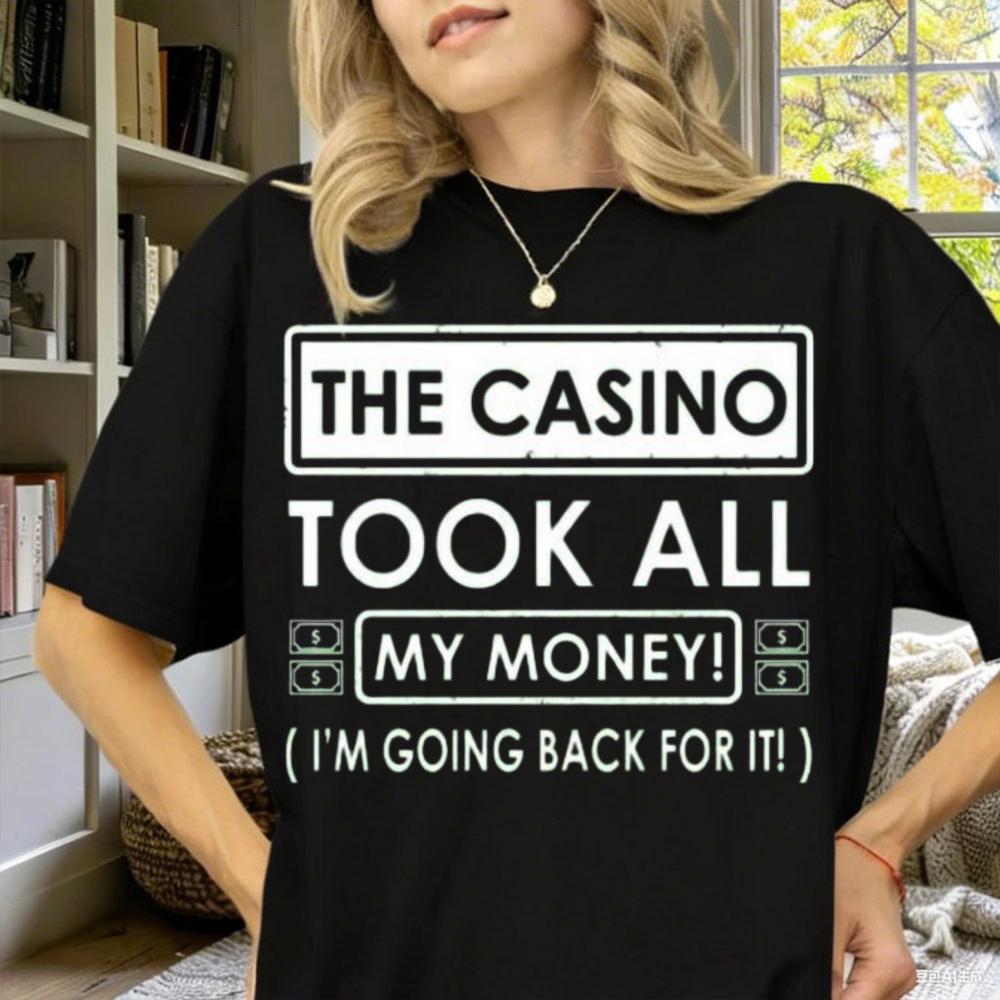 The Casino Took All My Money Im Going Back for It Birthday Party Gift Fathers Day Vegas Letters Graphic Tshirt Streetwear