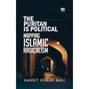 The Puritan is Political: Mapping Islamic Radicalism