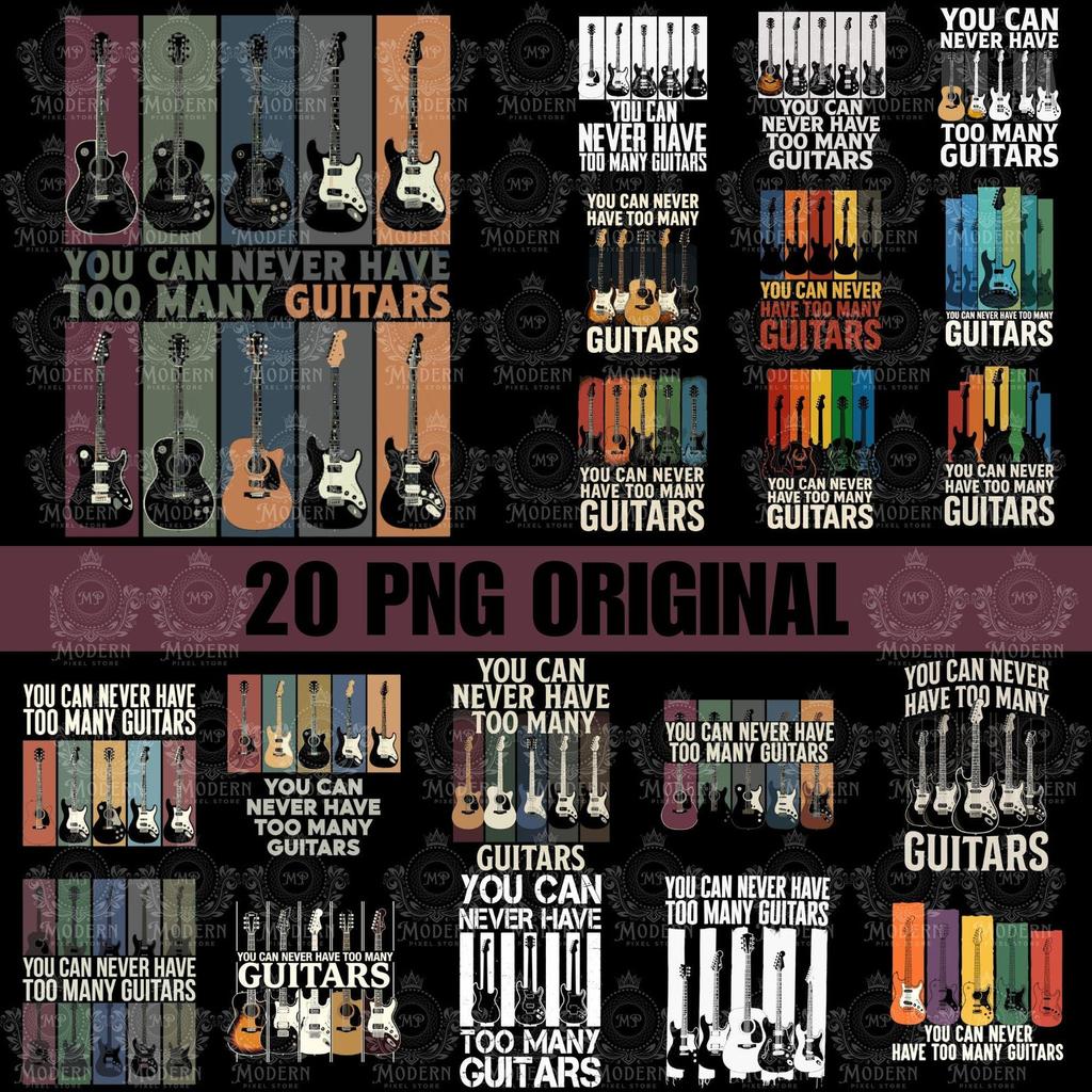 20 You Can Never Have Too Many Guitars Png, Guitar Png, Musician Png, Sublimation Design, Retro Png, T-Shirt Design, Digital Download Png