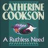 A Ruthless Need by Catherine Cookson Paperback Book 9780552140393