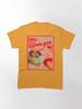 I Said I Love You First Classic T-Shirt
