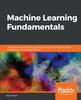 Книга Machine Learning Fundamentals : Use Python and Scikit-learn To Get Up and Running with the Hottest Developments In Machine Learning