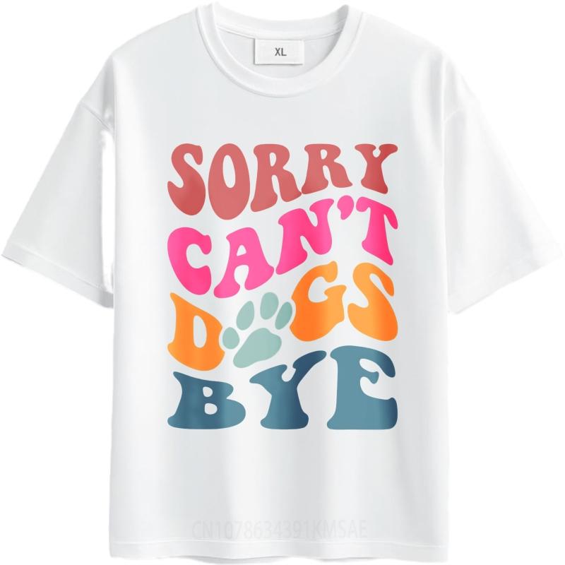 T Shirt Men Casual Round Neck Tee Oversized Summer For Man Tshirt Sorry Cant Dogs Bye Short Sleeve Workout Round Neck Tshirt