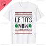 Le Tits Now Рождество Let It S Now Уродливая Смешная Сумка для Вечеринки Модная Уникальная Печать Буквами Обычная Футболка для Мужчин Странные Футболки