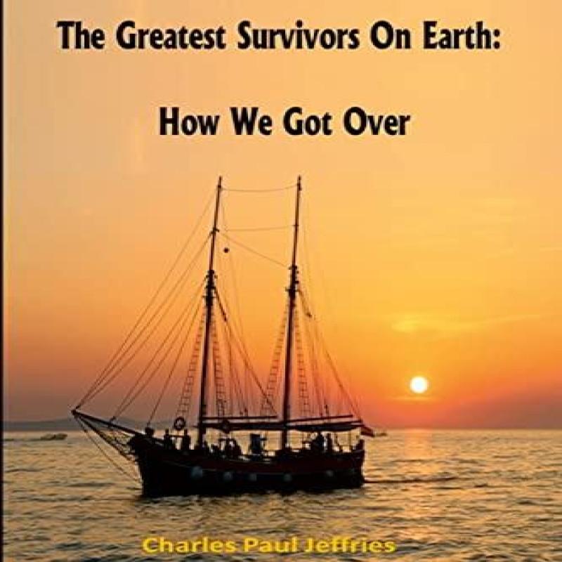 The Greatest Survivors On Earth by Charles Paul Jeffries Paperback Book 9781678198978