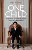 The One Child : The Story of China's Most Radical Experiment Book