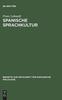 Книга Spanische Sprachkultur : Studien Zur Bewertung Und Pflege Des Offentlichen Sprachgebrauchs Im Heutigen Spanien : 282