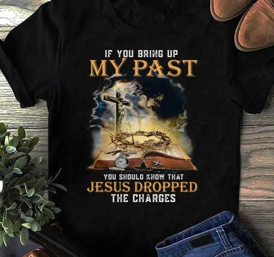 Jesus Dropped The Charges Christian T-Shirt: Faith Graphic Tee