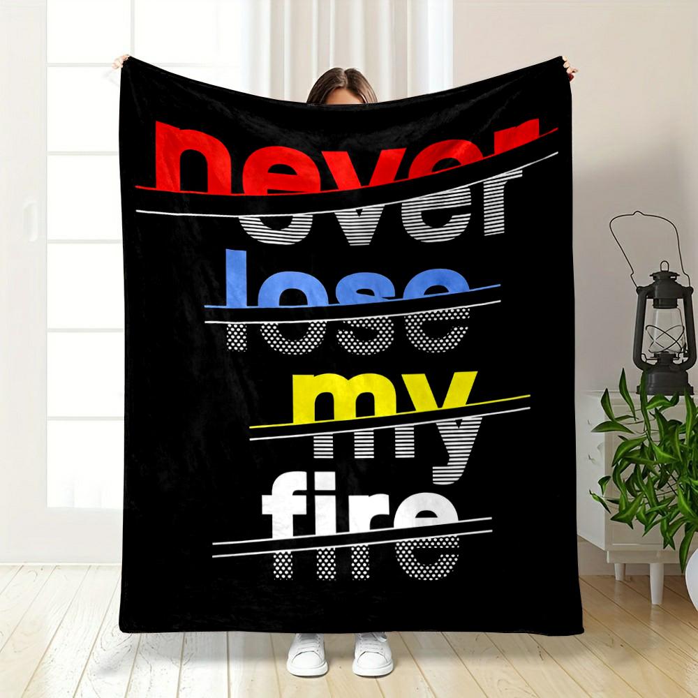 Never Lose My Fire Typography Blanket Flannel blanket for bedroom, living room, sofa, and nap sofas.