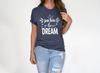 Just Livin the DREAM Graphic Cotton T Shirt Shot