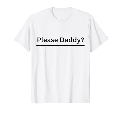 Пожалуйста, Папочка Kinky Apparel Смешная футболка для взрослых для фанатов BDSM