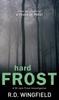 Книга Hard Frost : (DI Jack Frost Book 4)