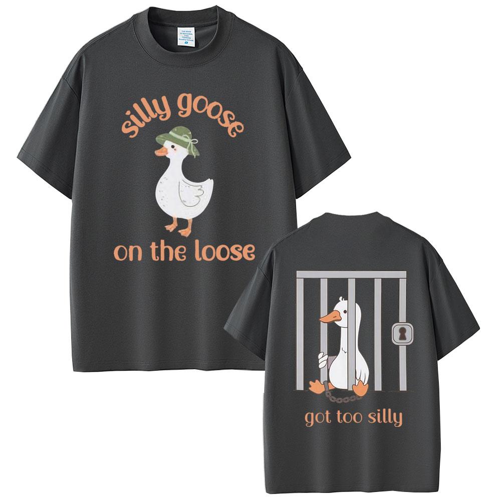 Silly Goose on The Loose Got Too Silly Funny Meme T-shirt Men Women Casual Humor Vintage Short Sleeve Cotton Oversized T Shirts