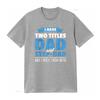 I Have Two Titles Dad And Step Funny Father s Day T Shirt vintage Washed Stylish fashion streetwear graphic Breathable homme